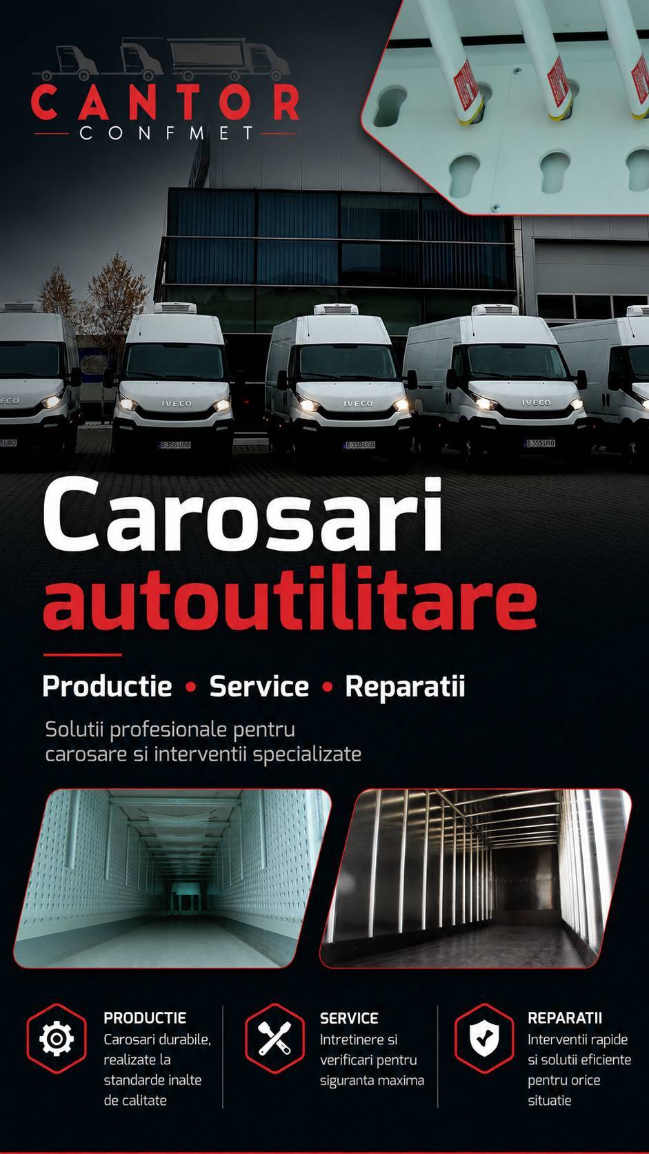 Cantor Confmet | Producător de suprastructuri auto și echipări pentru autoutilitare | Soluții complete de carosare și echipare pentru vehicule comerciale. Cantor Confmet realizează suprastructuri din aluminiu, caroserii frigorifice și izoterme, remorci, bene basculabile și reparații specializate, adaptate cerințelor fiecărui client.
